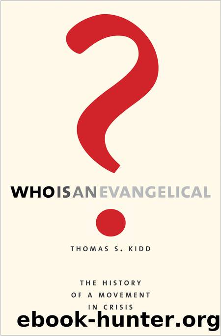 Who Is an Evangelical? by Thomas S. Kidd