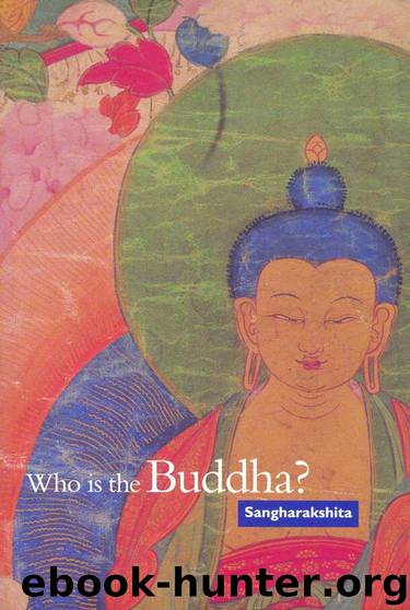 Who Is the Buddha? by Sangharakshita