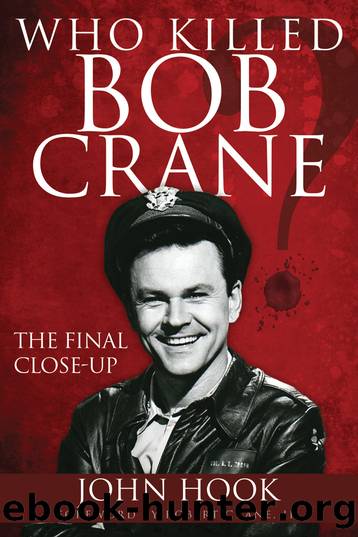 Who Killed Bob Crane? by John Hook
