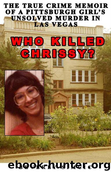 Who Killed Chrissy?: The True Crime Memoir of a Pittsburgh girl's Unsolved Murder in Las Vegas by Simcic Beverly