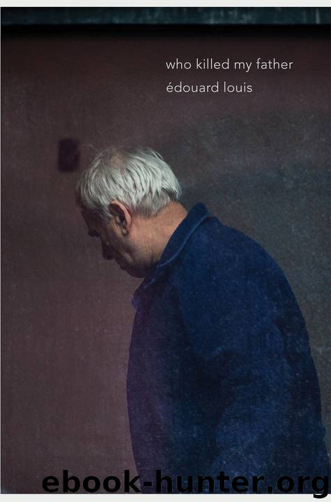 Who Killed My Father by Edouard Louis