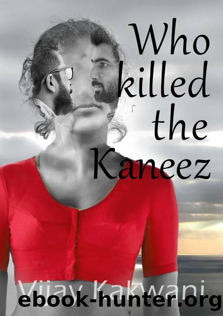 Who Killed the Kaneez? by Kakwani Vijay
