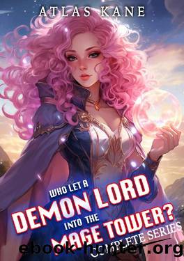 Who Let a Demon Lord into the Mage Tower: Complete Series by Atlas Kane
