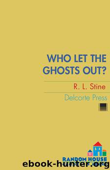 Who Let the Ghosts Out? by R.L. Stine