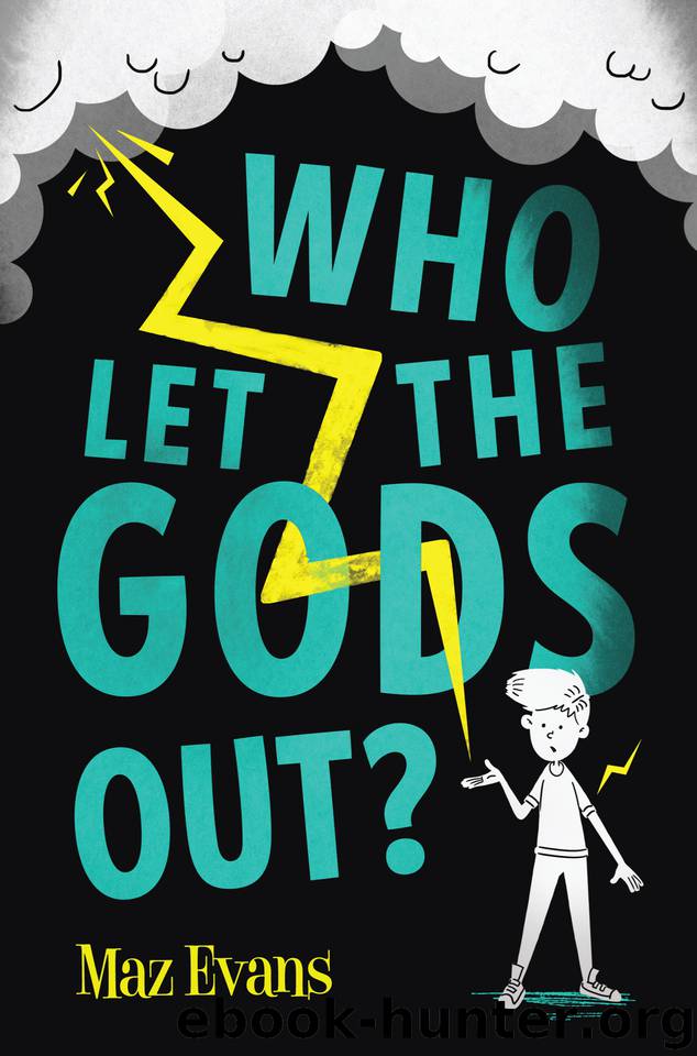 Who Let the Gods Out? by Maz Evans