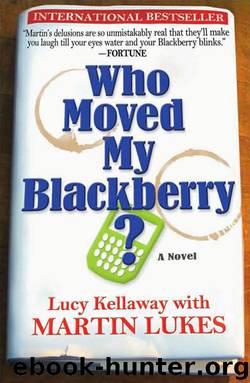 Who Moved My Blackberry? by Lucy Kellaway
