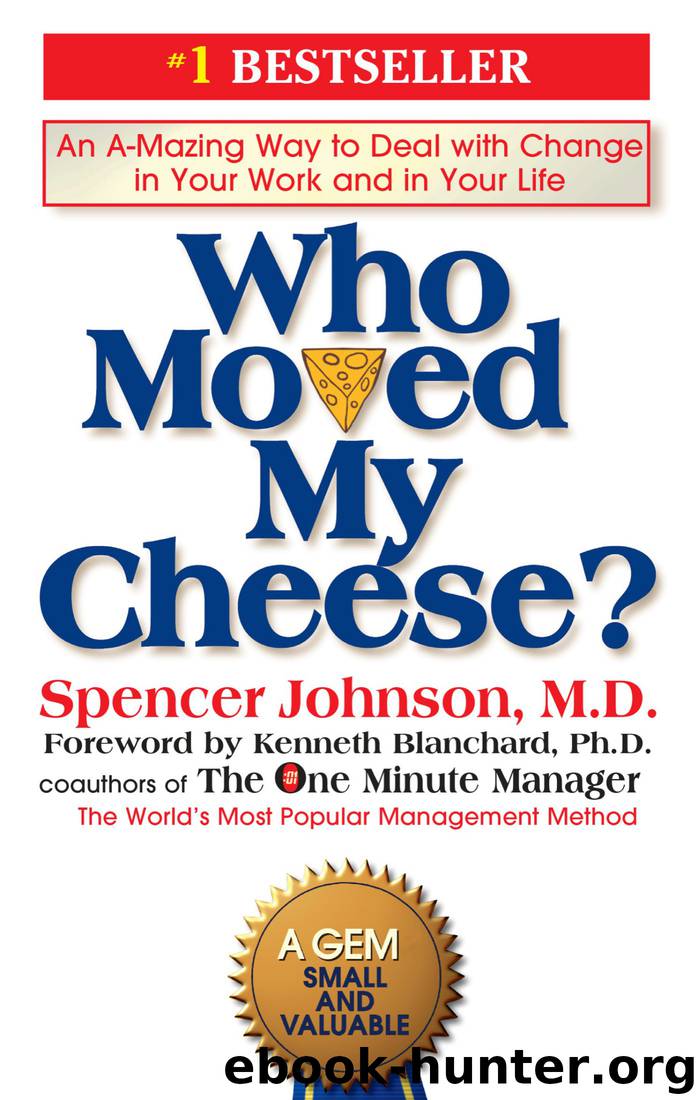Who Moved My Cheese by Kenneth Blanchard & Spencer Johnson