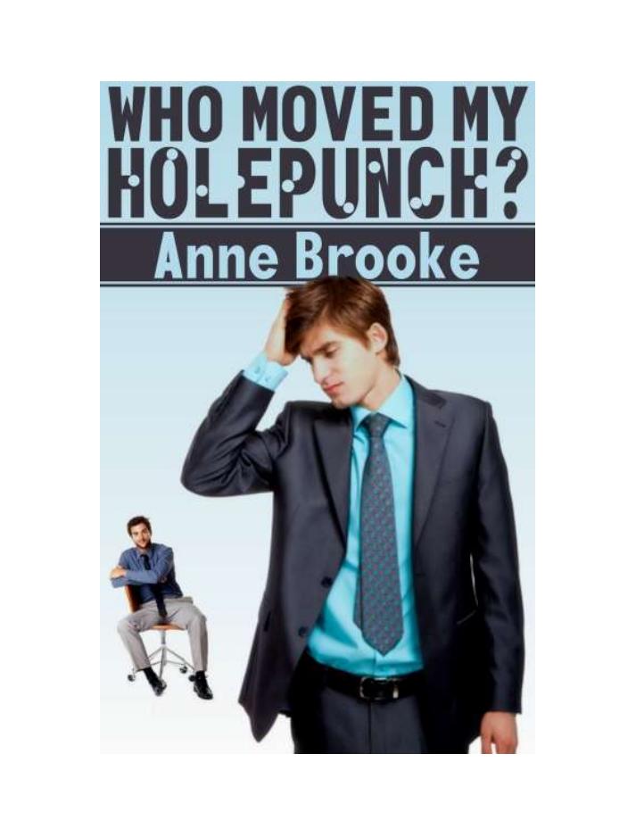 Who Moved My Holepunch by Anne Brooke