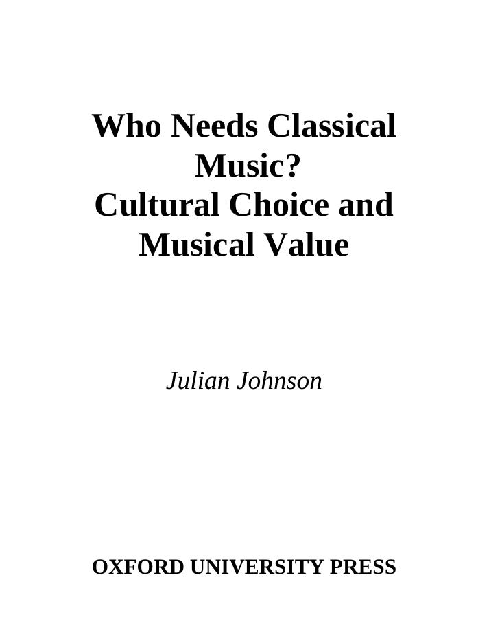 Who Needs Classical Music?: Cultural Choice and Musical Value by Julian Johnson
