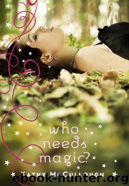 Who Needs Magic by Kathy McCullough