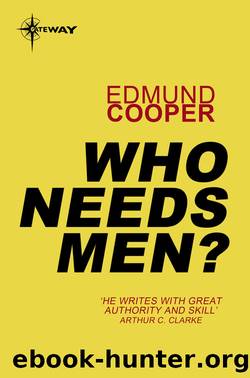 Who Needs Men? by Edmund Cooper