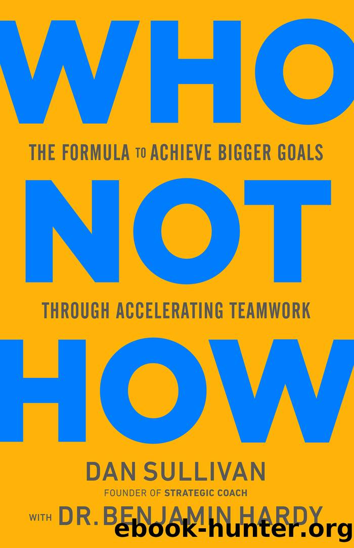 Who Not How by Dan Sullivan & Dr. Benjamin Hardy