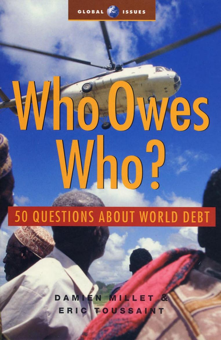 Who Owes Who?: 50 Questions about World Debt (Global issues series) by Damien Millet Eric Toussaint