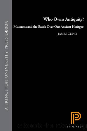 Who Owns Antiquity? by Cuno James;