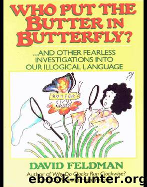 Who Put the Butter in Butterfly? by David Feldman