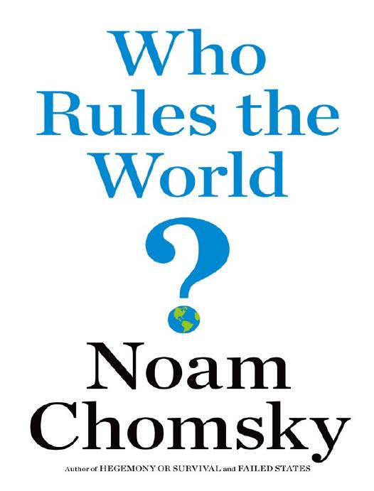 Who Rules the World? by Noam Chomsky