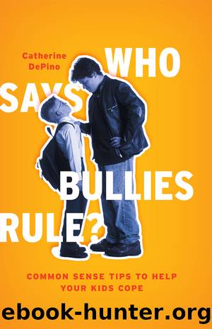 Who Says Bullies Rule? by Catherine DePino