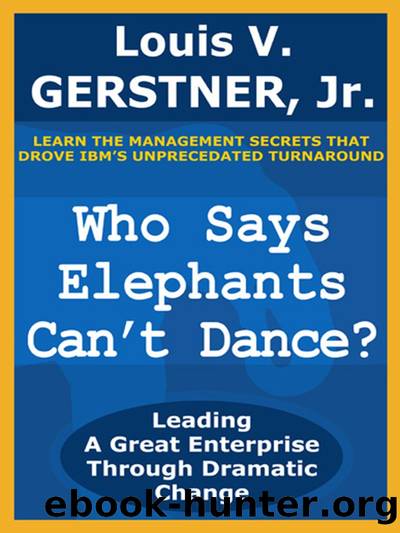 Who Says Elephants Can't Dance? by Louis V. Gerstner Jr