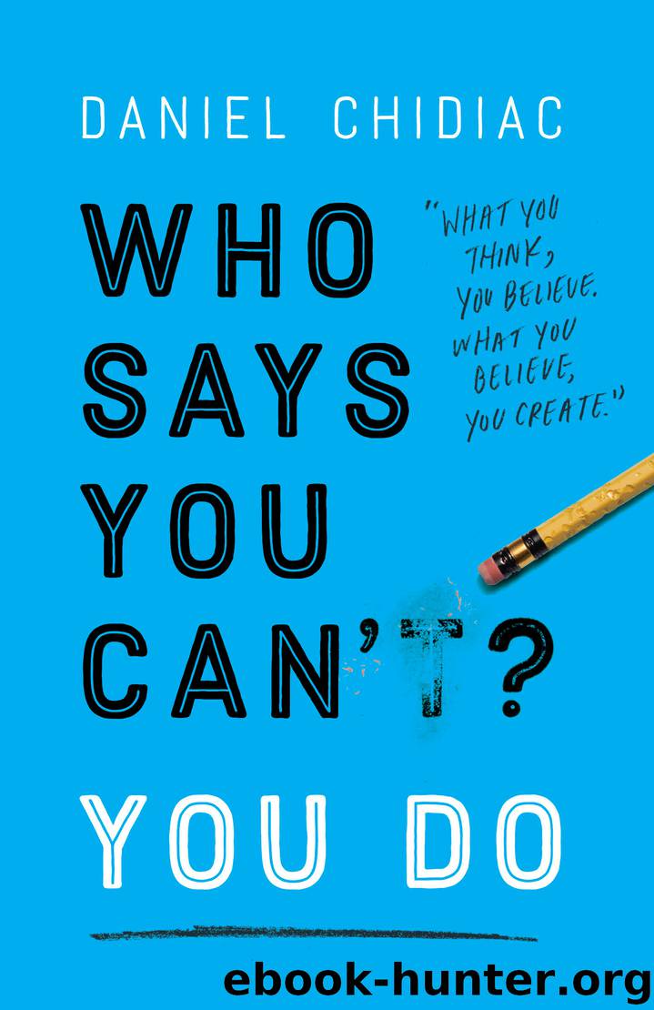 Who Says You Can't? You Do by Daniel Chidiac