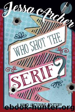 Who Shot the Serif by Jessa Archer