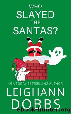 Who Slayed The Santas? (Juniper Holiday Cozy Mystery Book 3) by Leighann Dobbs
