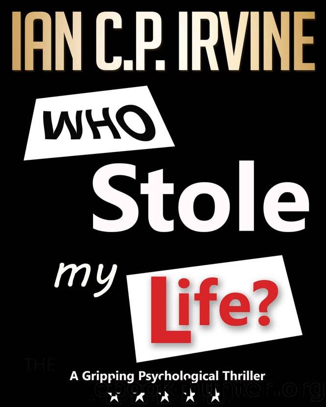 Who Stole My Life? by C.P. IRVINE IAN