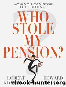 Who Stole My Pension?: How You Can Stop the Looting by Robert Kiyosaki & Edward Siedle