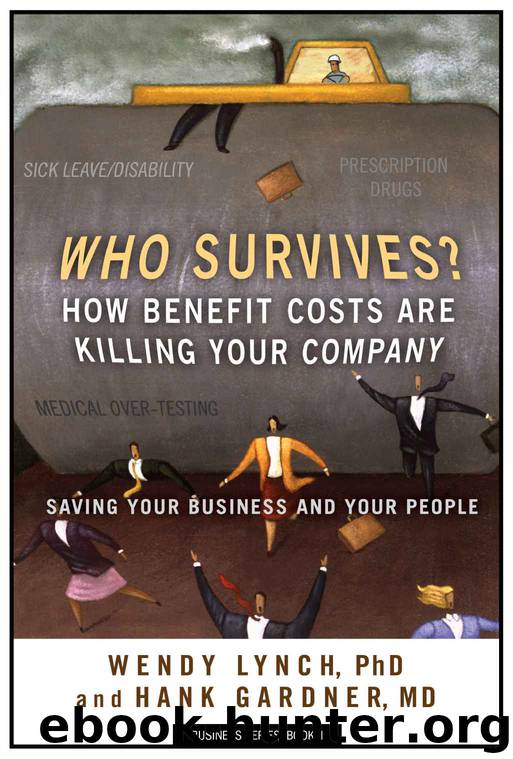 Who Survives? How Benefit Costs are Killing Your Company (Business Series Book 2) by Hank Gardner MD & Wendy Lynch PhD