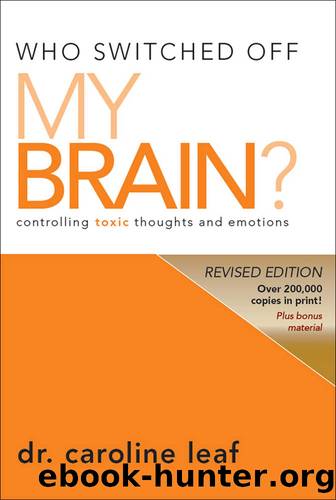 Who Switched Off My Brain? by Caroline Leaf