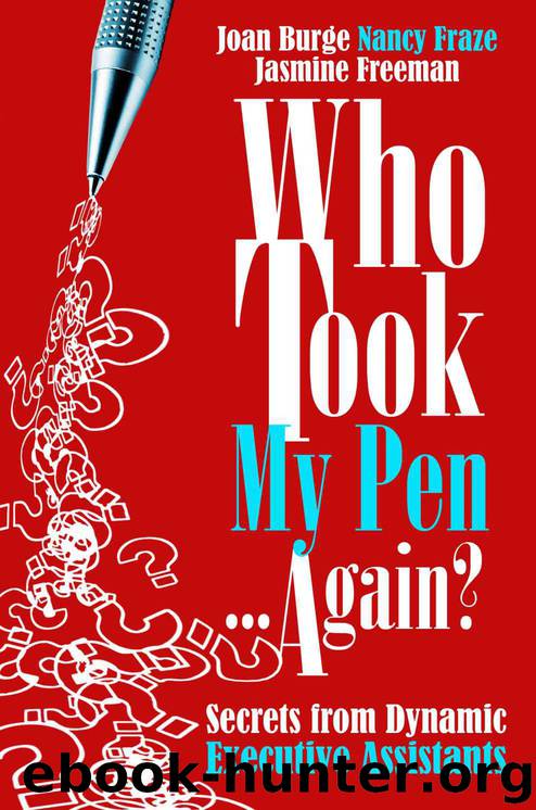 Who Took My Pen... Again? Secrets from Dynamic Executive Assistants by Jasmine Freeman & Nancy Fraze & Joan Burge