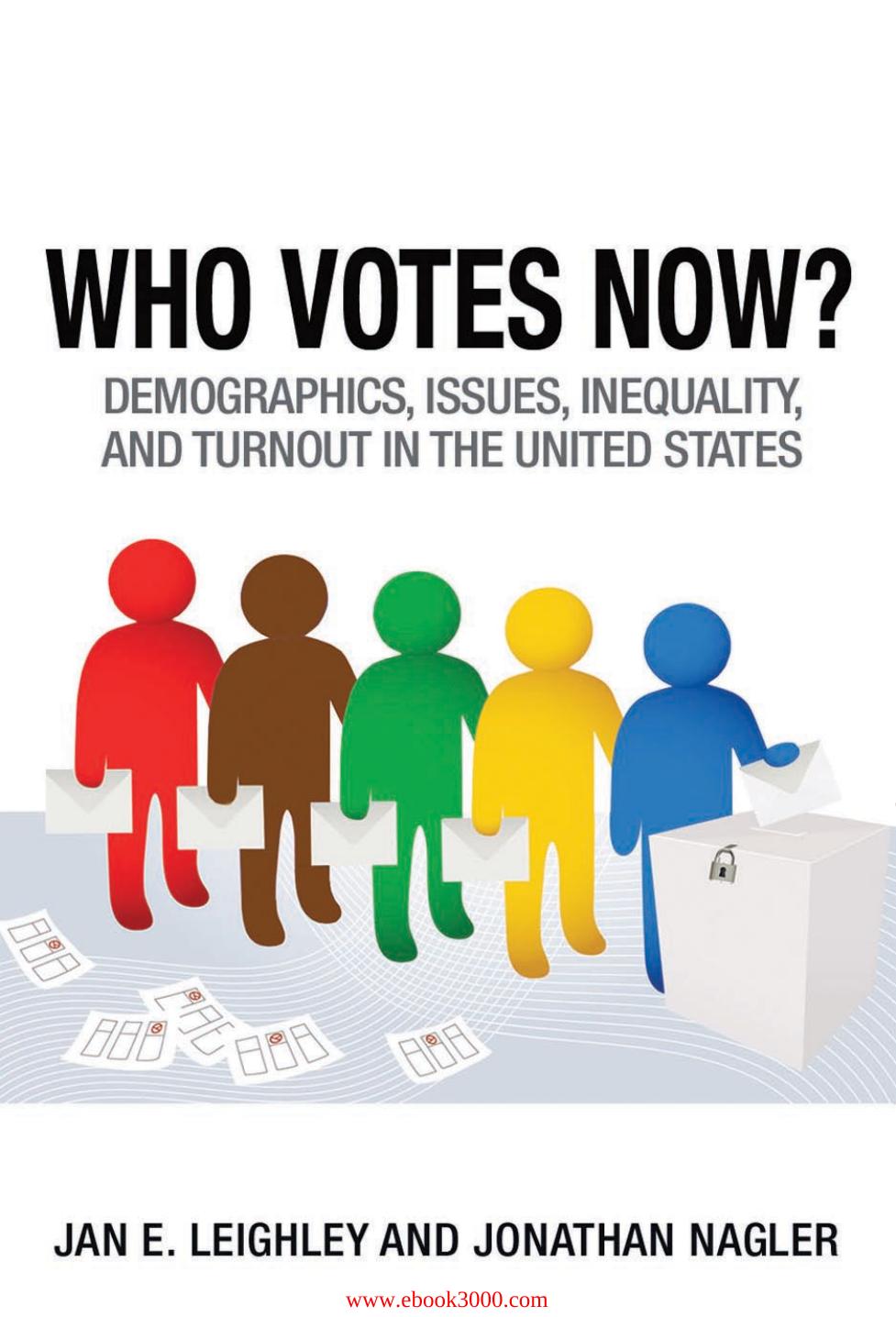 Who Votes Now?: Demographics, Issues, Inequality, and Turnout in the United States by Unknow