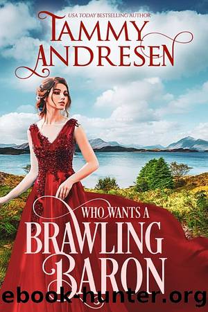 Who Wants a Brawling Baron: Romancing the Rake by Tammy Andresen