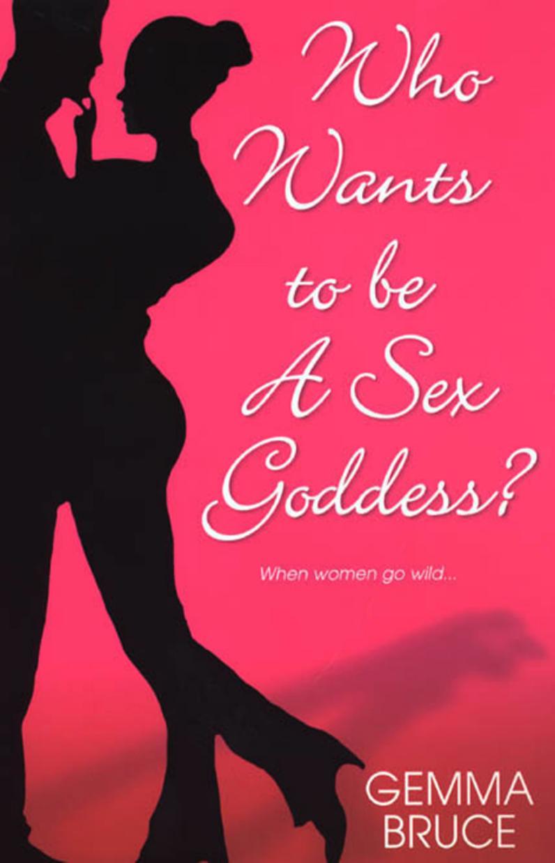 Who Wants to Be a Sex Goddess? by Gemma Bruce