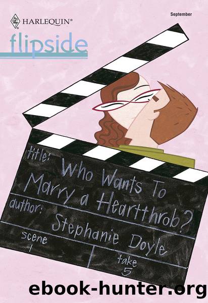 Who Wants to Marry a Heartthrob? by Stephanie Doyle