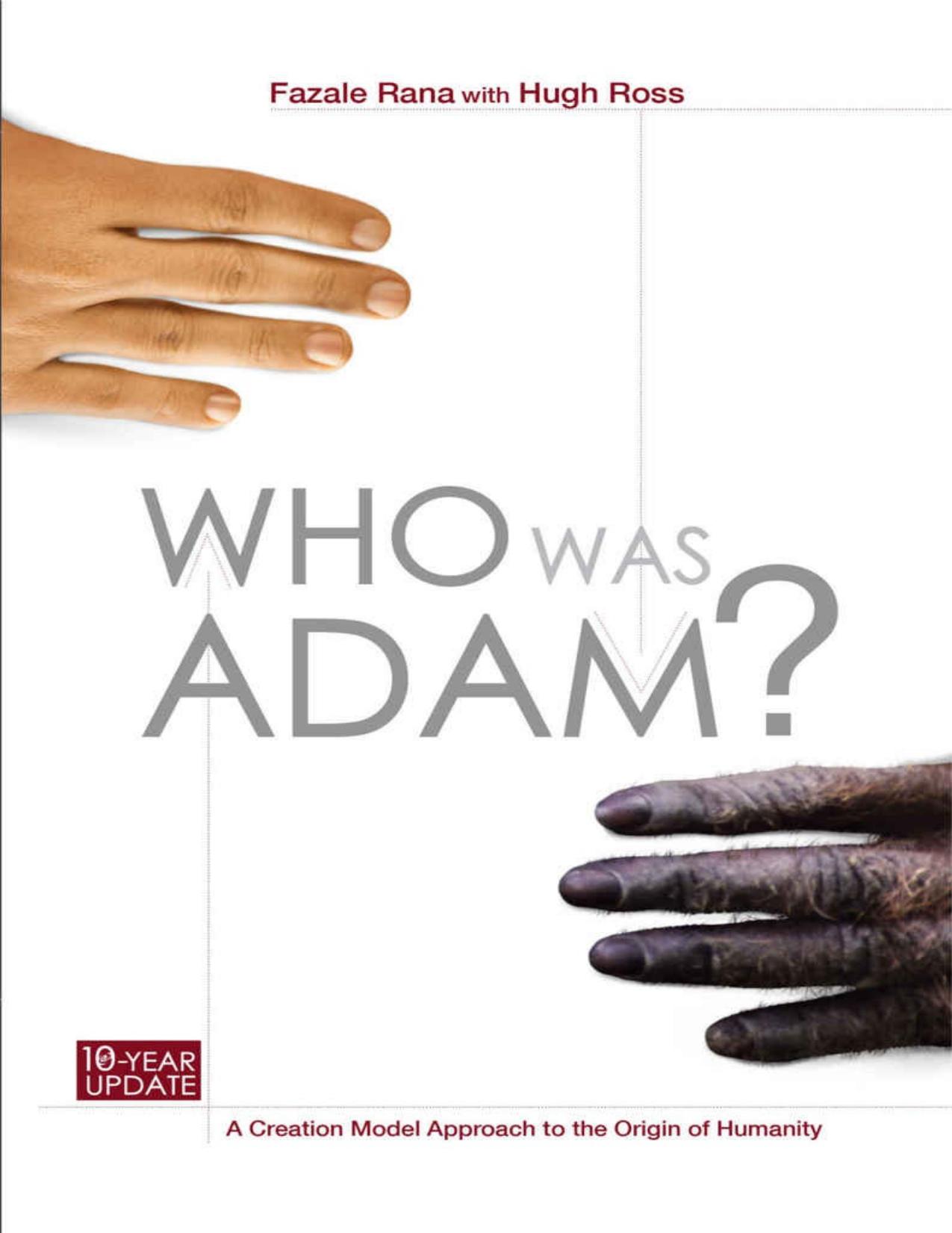 Who Was Adam? A Creation Model Approach to the Origin of Humanity by Unknow