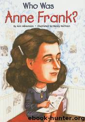 Who Was Anne Frank? by Ann Abramson