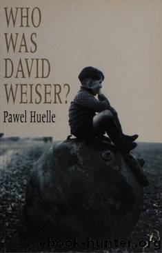 Who Was David Weiser? by Paweł Huelle
