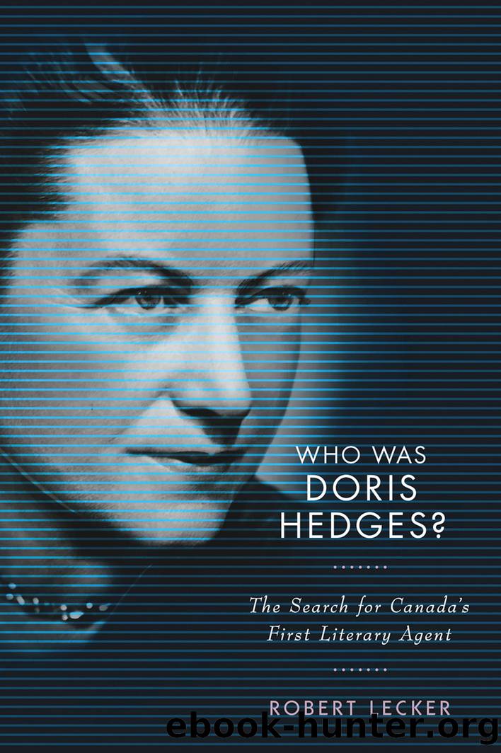 Who Was Doris Hedges?: the Search for Canada's First Literary Agent by Robert Lecker