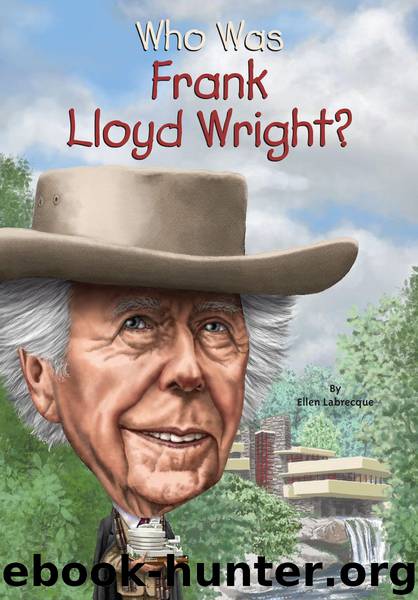 Who Was Frank Lloyd Wright? by Ellen Labrecque