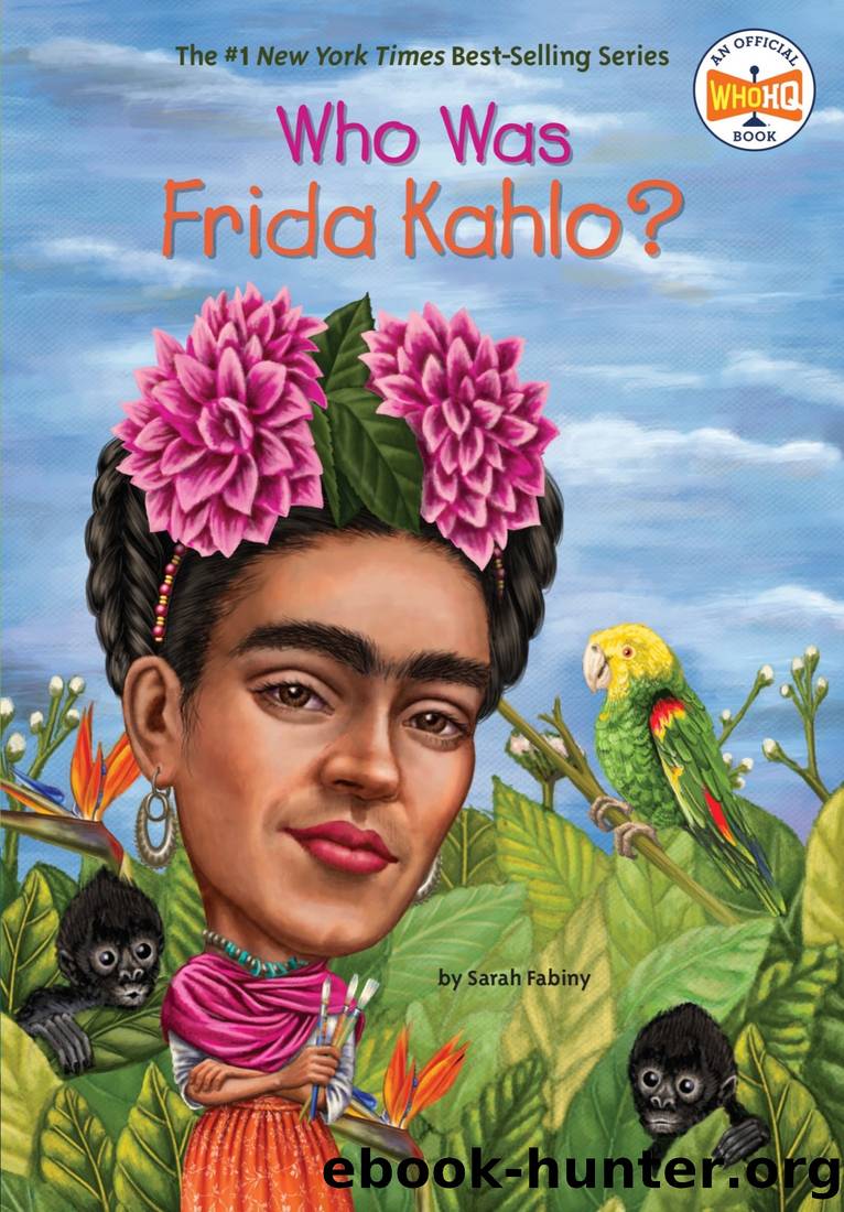 Who Was Frida Kahlo? by Fabiny Sarah