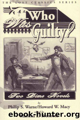 Who Was Guilty? Two Dime Novels (Lost Classics) by Philip S. Warne & Howard W. Macy