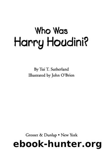 Who Was Harry Houdini? by Tui Sutherland
