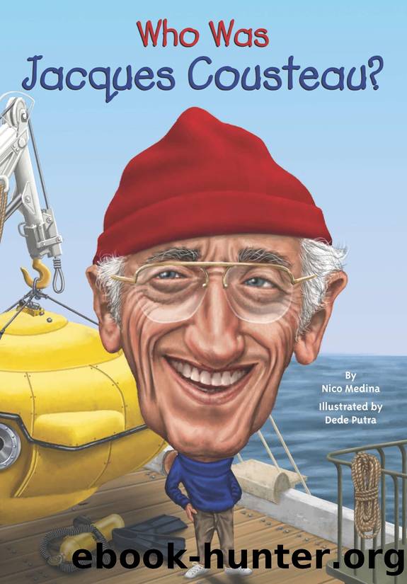 Who Was Jacques Cousteau? by Nico Medina; Illustrated by Nancy Harrison