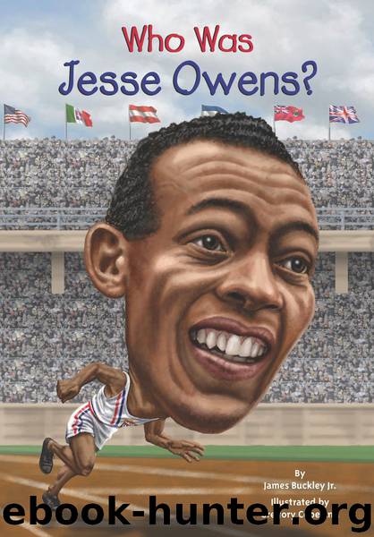 Who Was Jesse Owens? by James Buckley Jr.; Illustrated by Gregory Copeland