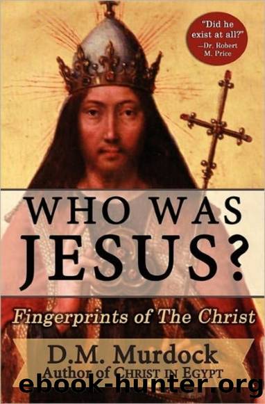 Who Was Jesus? Fingerprints of the Christ by D.M. Murdock