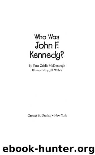 Who Was John F. Kennedy? by Yona Zeldis McDonough