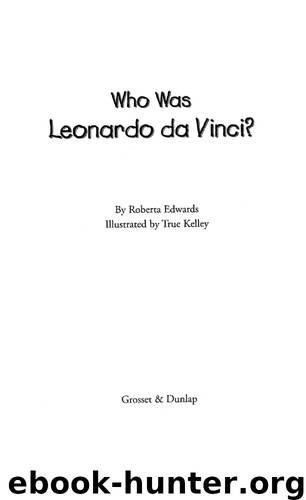 Who Was Leonardo da Vinci? by True Kelley