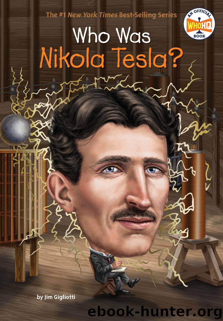 Who Was Nikola Tesla? by Jim Gigliotti & Who HQ & John Hinderliter