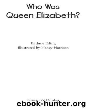 Who Was Queen Elizabeth? by June Eding