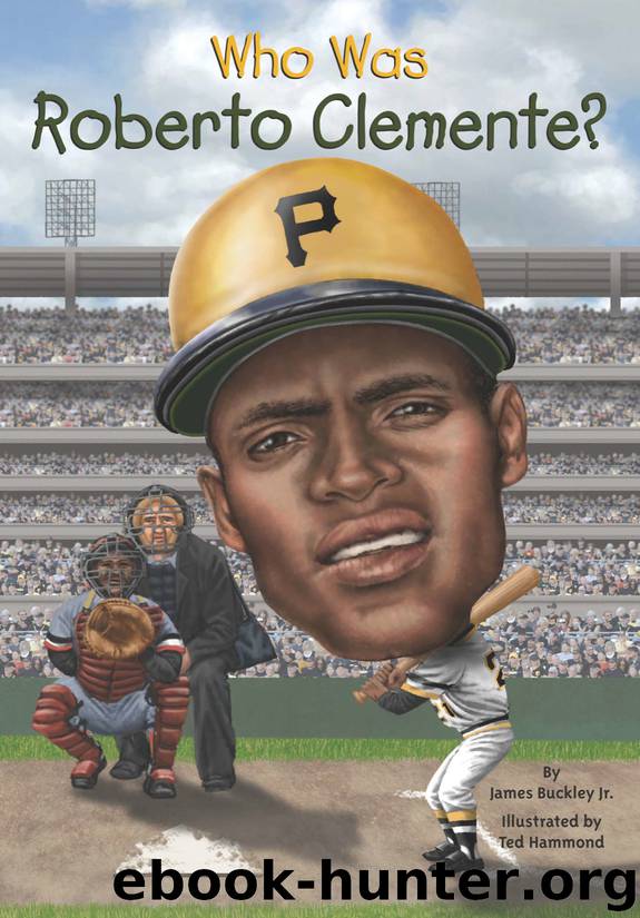 Who Was Roberto Clemente? by James Buckley Jr